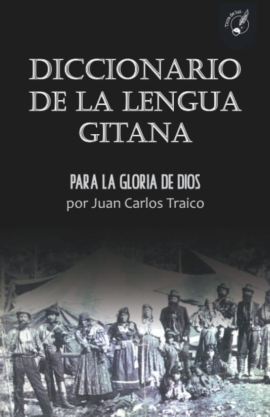 DICCIONARIO DE LA LENGUA GITANA: Para la gloria de Dios
