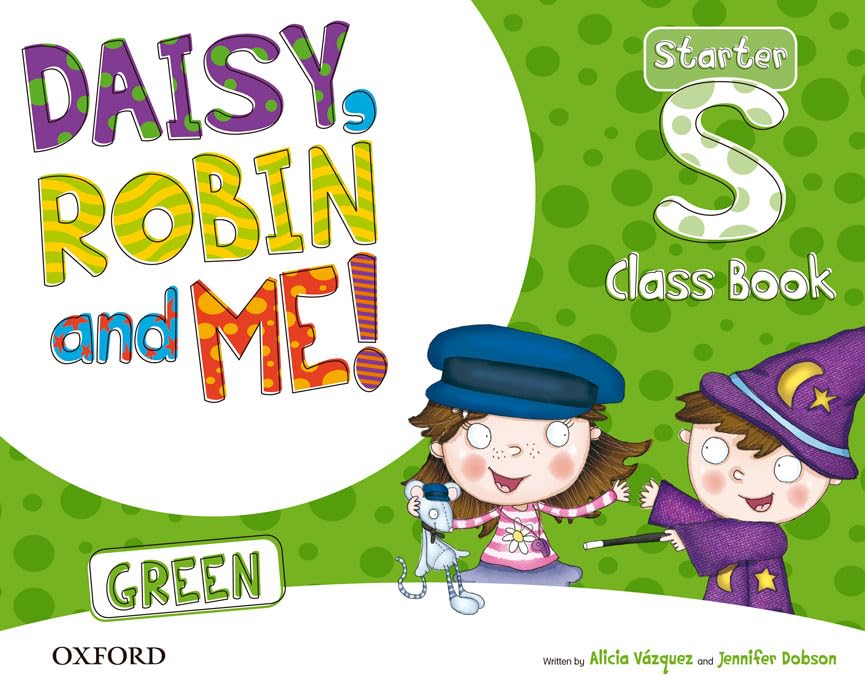 Libro: Daisy, Robin & Me! Green Starter. Class Book Pack