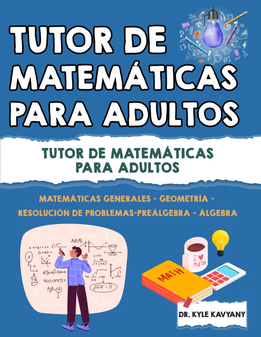 Libro: Tutor de matemáticas para adultos: Matemáticas básicas y avanzadas, fáciles para estudiantes adultos