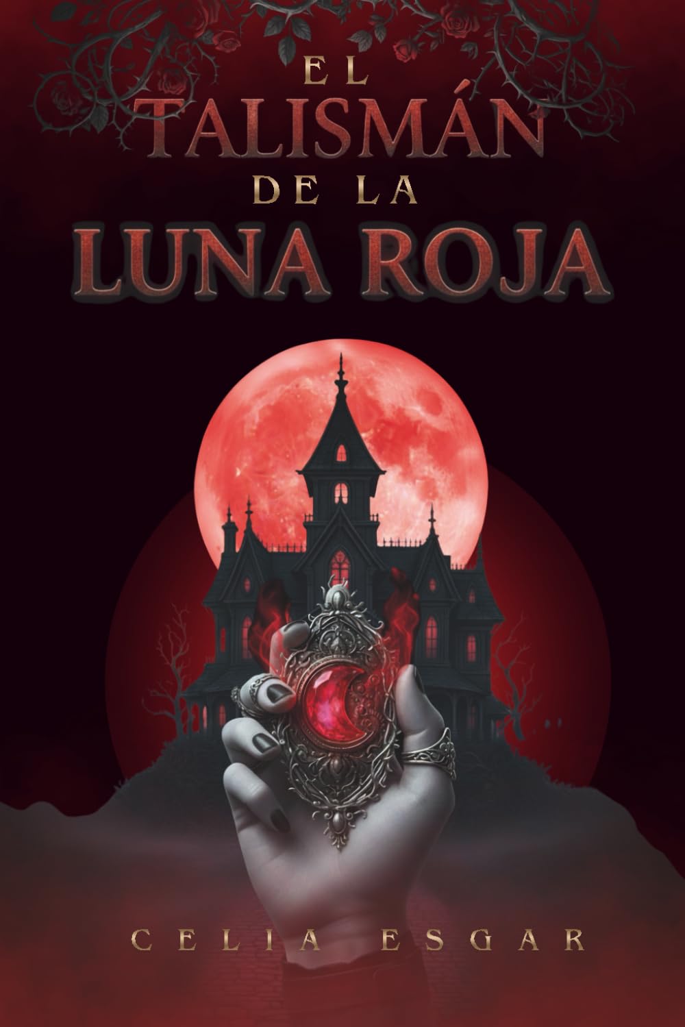 Libro: El Talismán de la Luna Roja: Fantasía Gótica