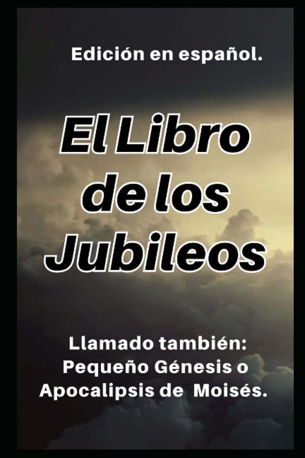 Libro: El Libro de los Jubileos: Llamado también: Pequeño Génesis o Apocalipsis de Moisés.: 7 (Libros apócrifos de las cuevas de Qumrán)