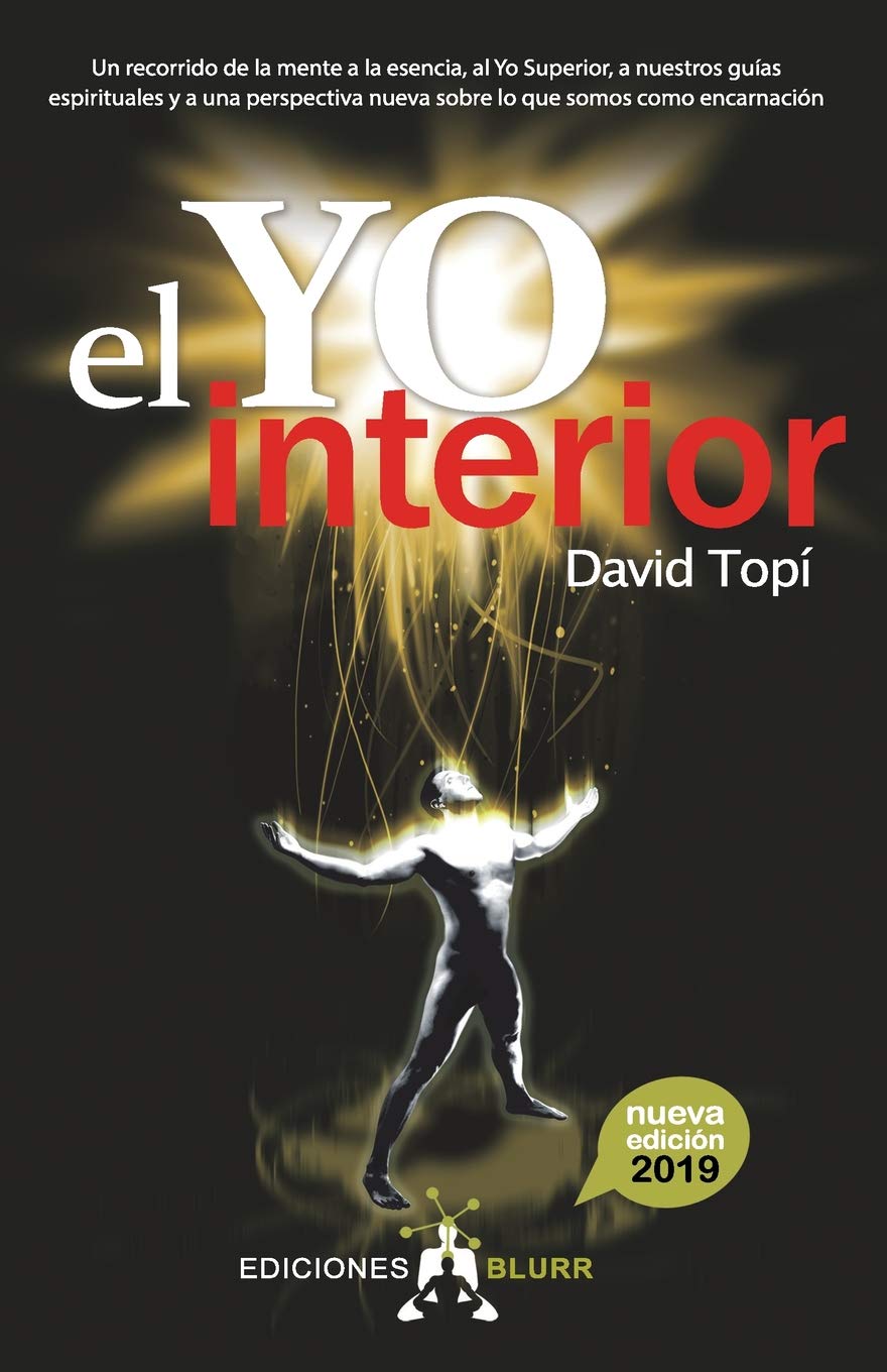 Libro: El Yo Interior (2019): Conectando la mente con el alma, el Yo Superior y nuestros guias espirituales (Infinite) (Spanish Edition)