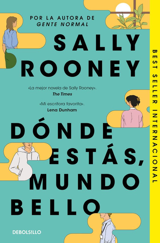 Dónde estás, mundo bello: La nueva novela de la aclamada autora de Gente normal (Best Seller)