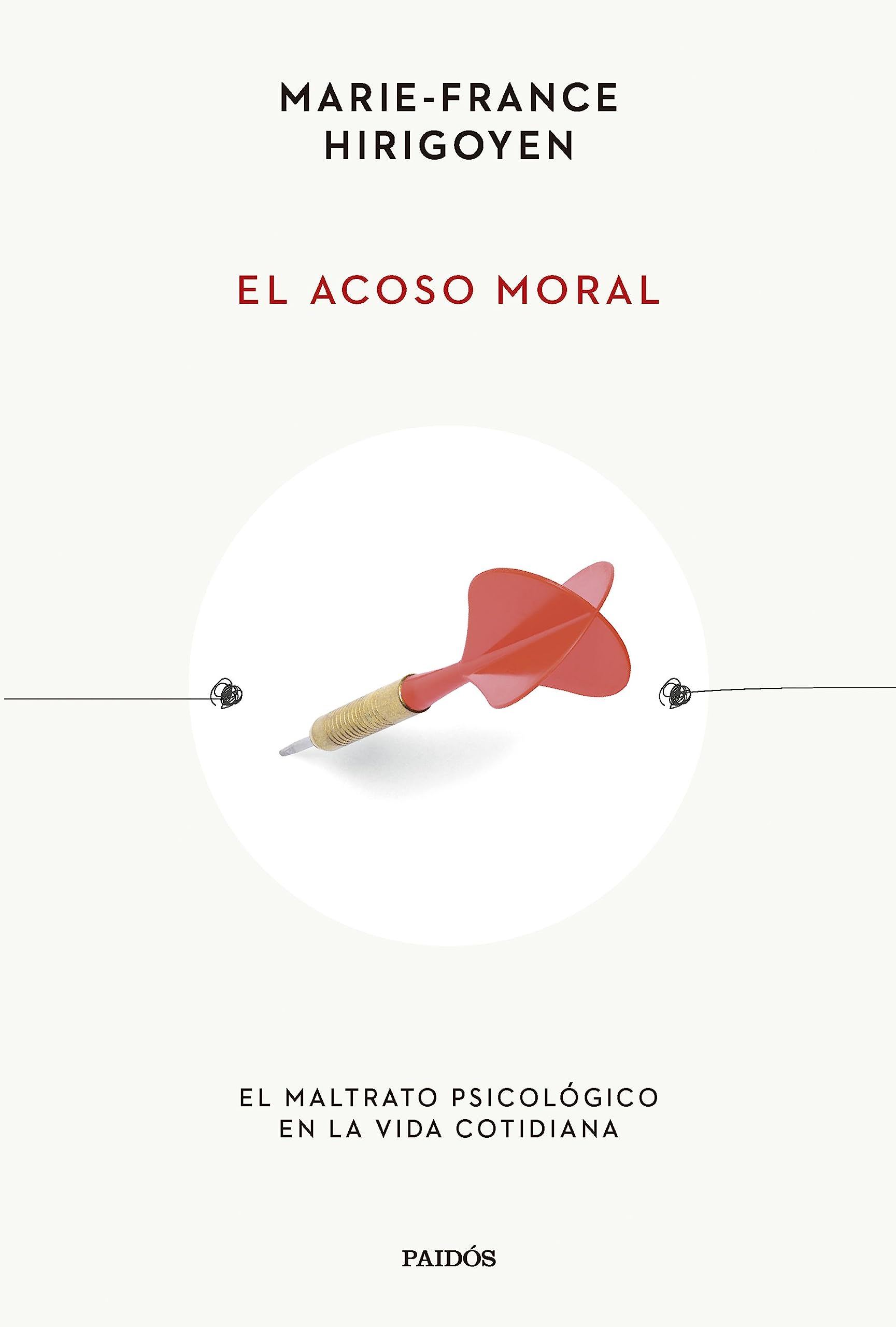 Libro: El acoso moral: El maltrato psicológico en la vida cotidiana