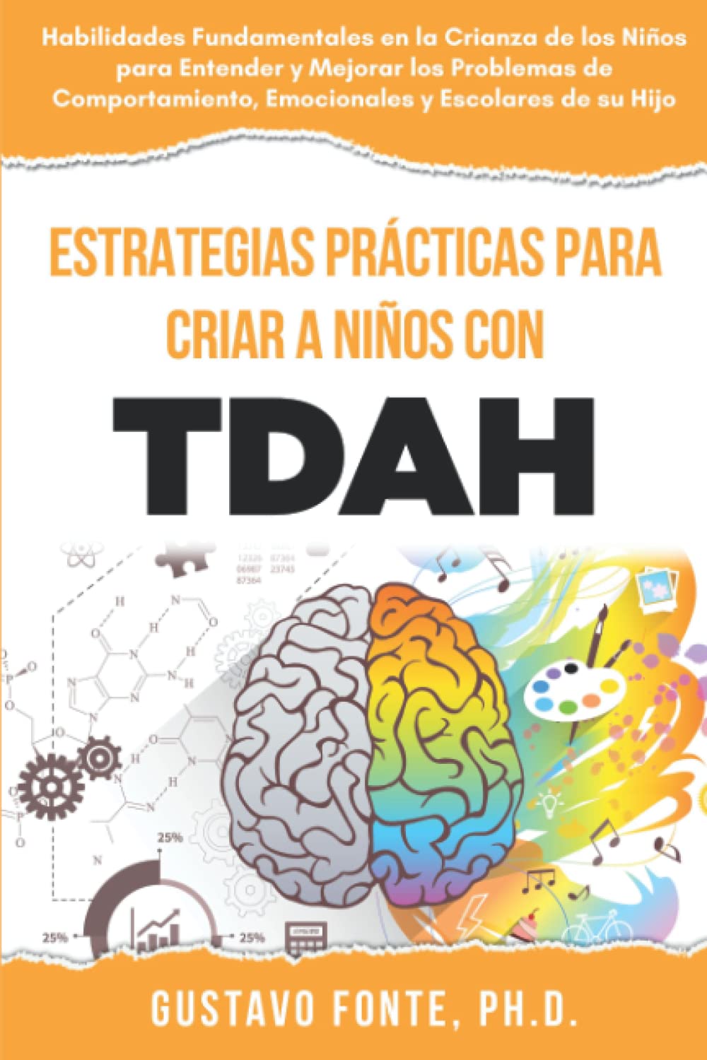 Libro: ESTRATEGIAS PRÁCTICAS PARA LA CRIANZA DE NIÑOS CON TDAH: Habilidades parentales esenciales para entender y mejorar los desafíos conductuales, emocionales y escolares de tu hijo (Spanish Edition)