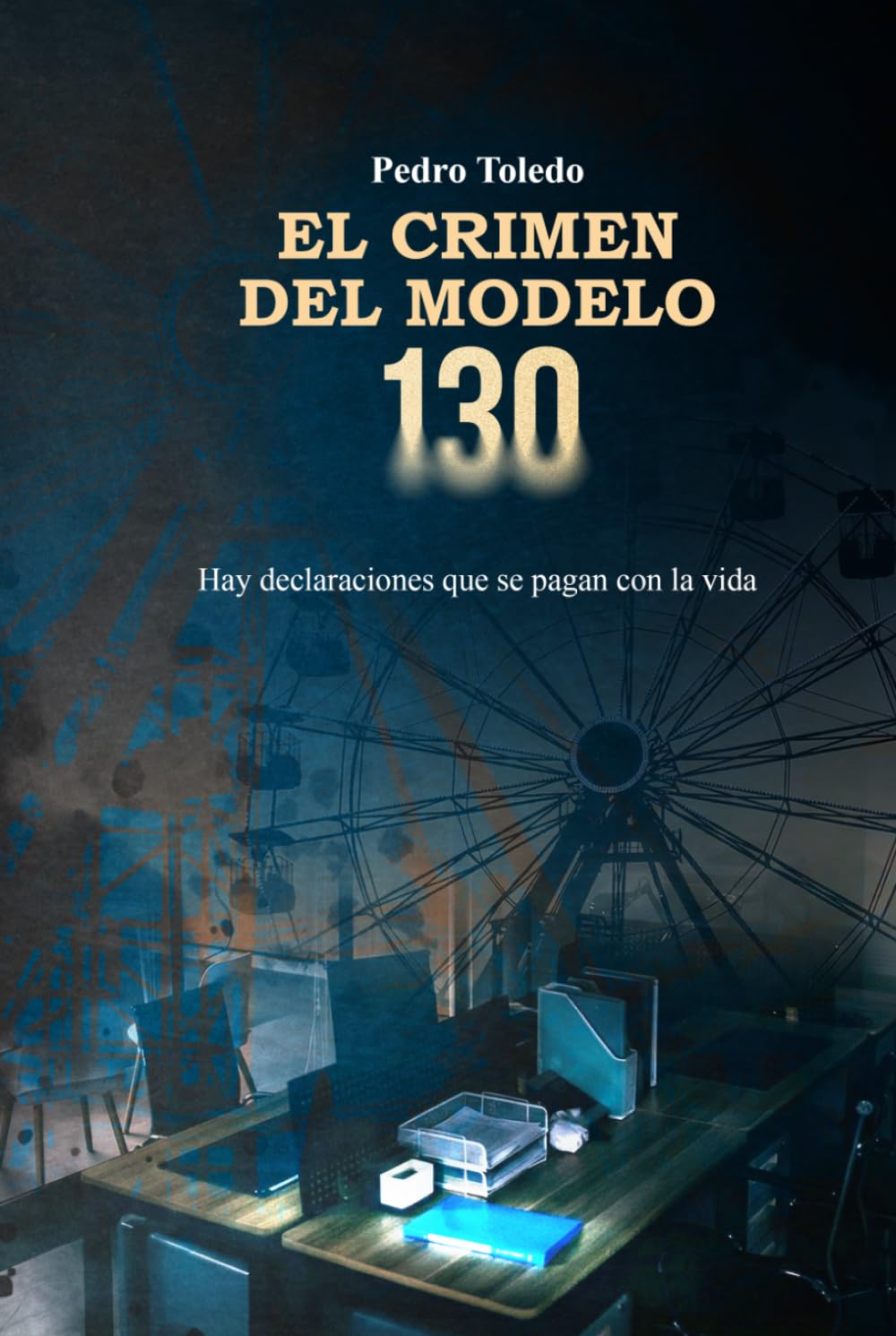 Libro: El Crimen del Modelo 130: Una novela negra costumbrista de Pedro Toledo (Spanish Edition)