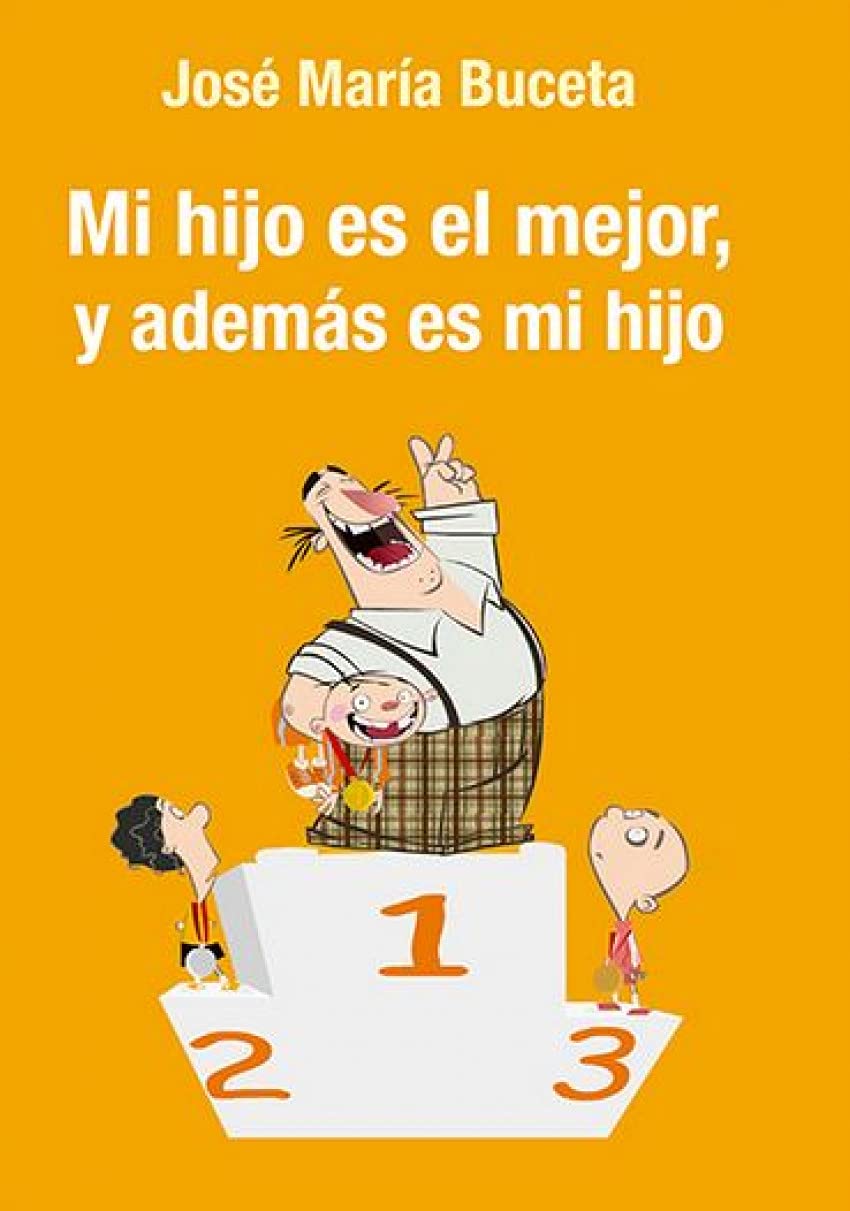 Libro: Mi hijo es el mejor, y además es mi hijo (SIN COLECCION)