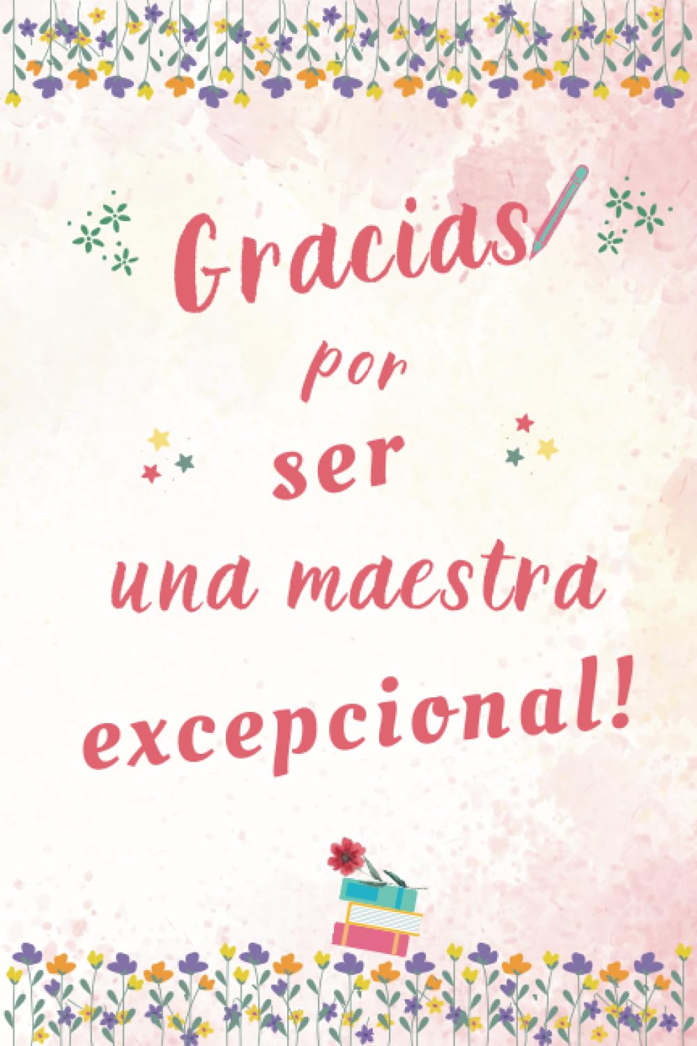 Libro: Gracias Por Ser Una Maestra Excepcional: Linda Libreta de Apuntes para Profesora, Maestra | Regalo Original Fin de Curso, Navidad