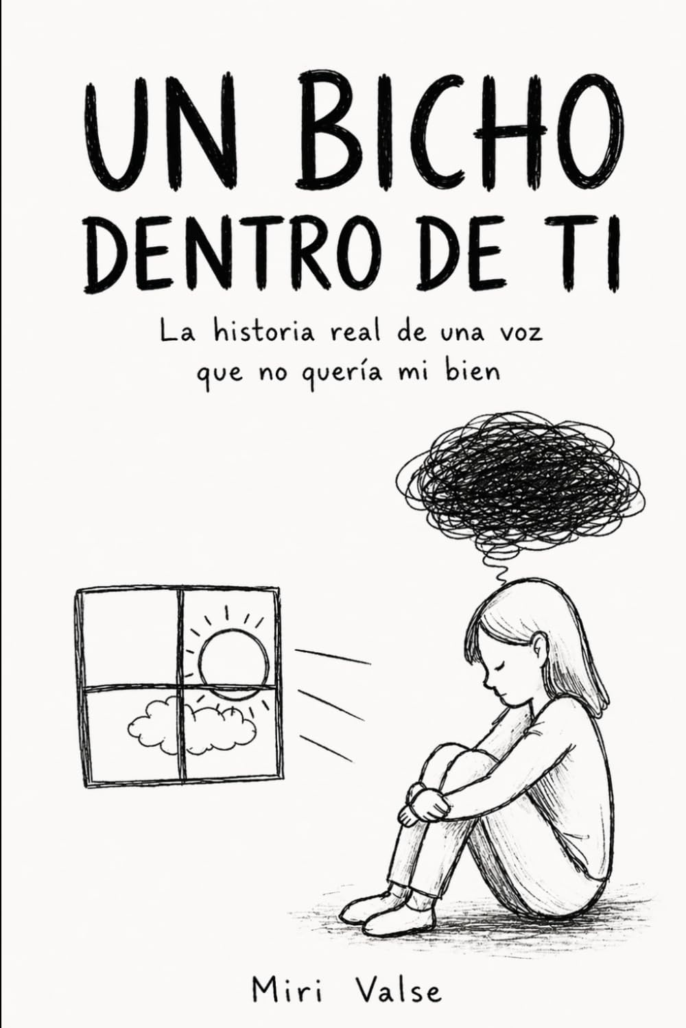 Libro: UN BICHO DENTRO DE TI: La historia real de una voz que no quería mi bien