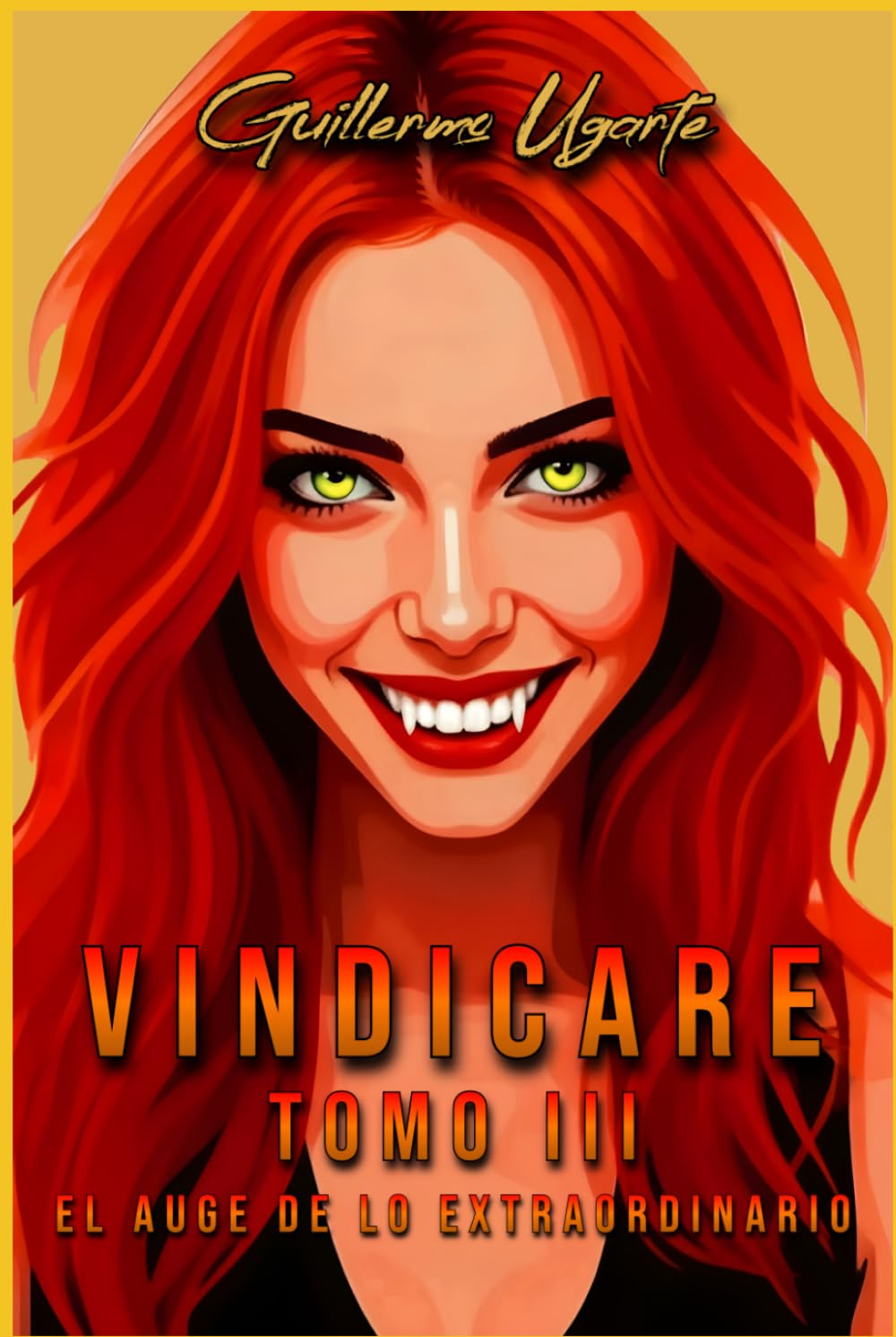 Libro: VINDICARE Tomo III: El Auge de lo Extraordinario (Thriller de acción, aventura y ciencia ficción). (Saga VINDICARE) (Spanish Edition)