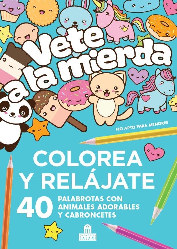 Libro: Vete a la mierda: 40 palabrotas con animales adorables y cabroncetes. No apto para menores (NO FICCIÓN)