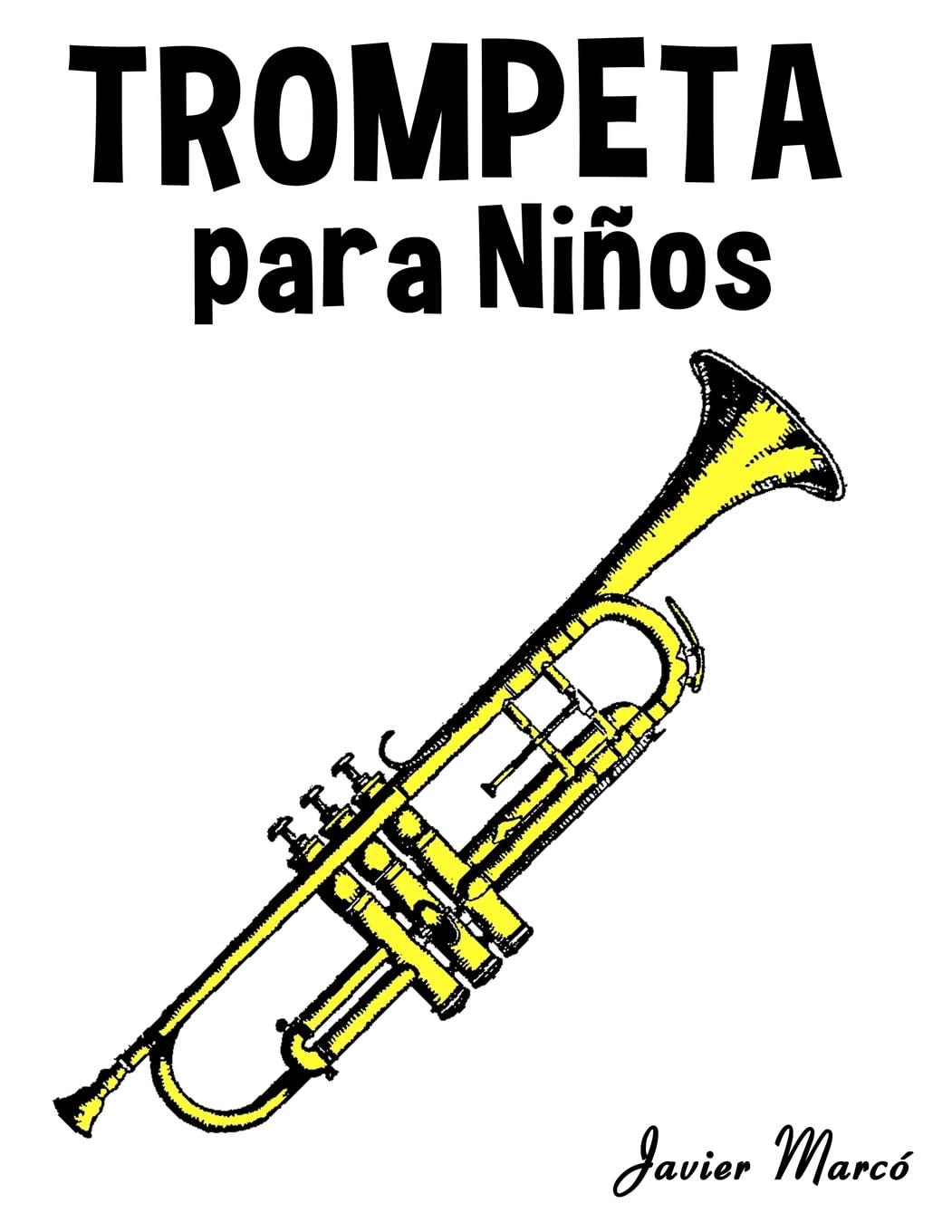 Libro: Trompeta para Niños: Música Clásica, Villancicos de Navidad, Canciones Infantiles, Tradicionales y Folclóricas! (Spanish Edition)