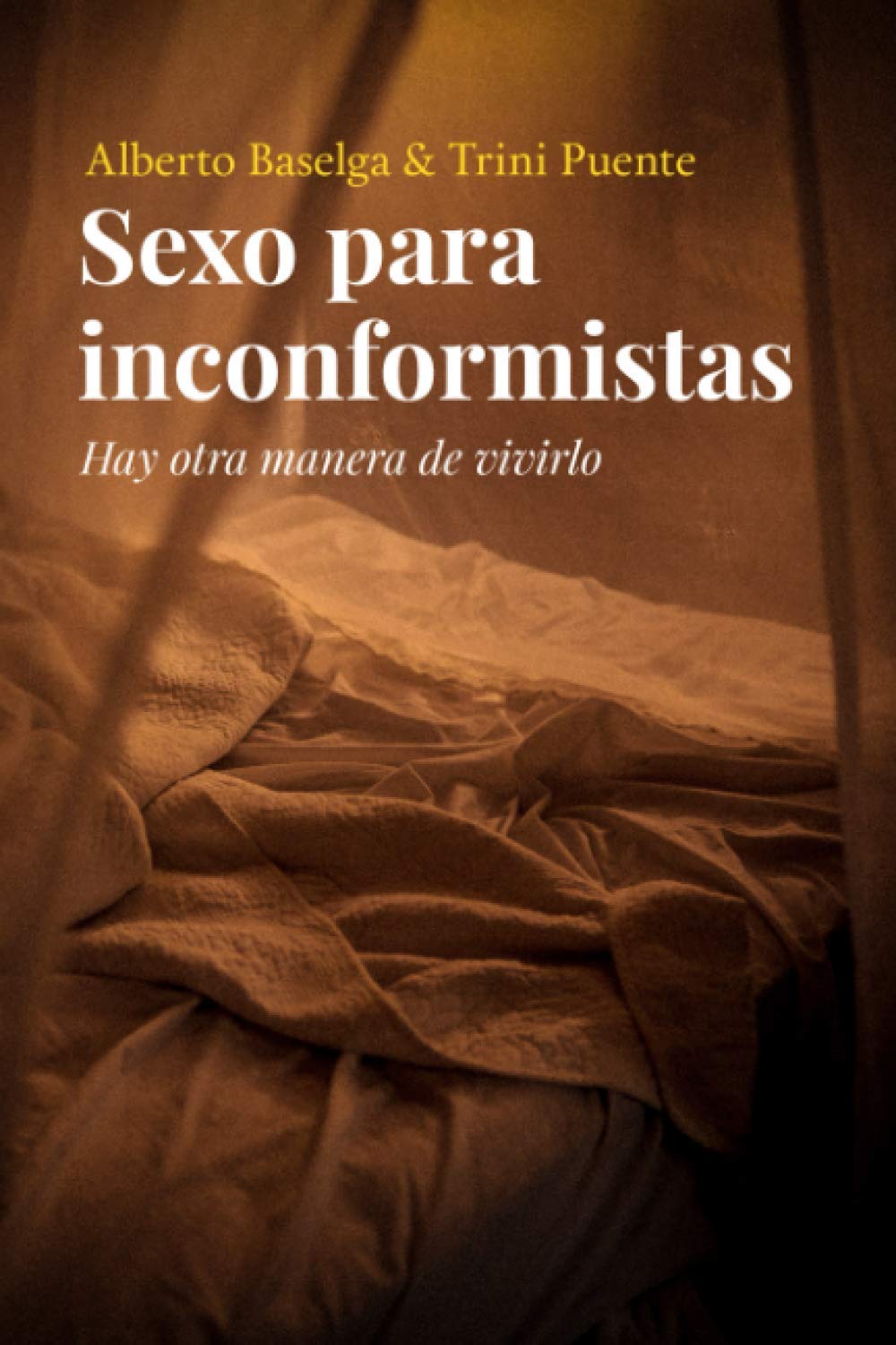Libro: Sexo para inconformistas: Hay otra manera de vivirlo (Spanish Edition)