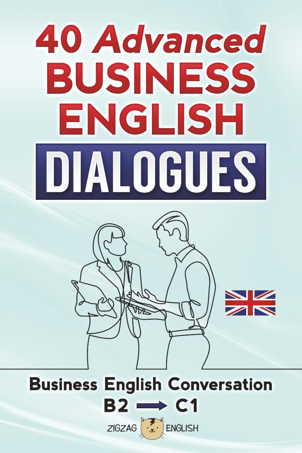 Libro: 40 ADVANCED BUSINESS ENGLISH DIALOGUES: Business English Conversation, English at Work - B2, C1
