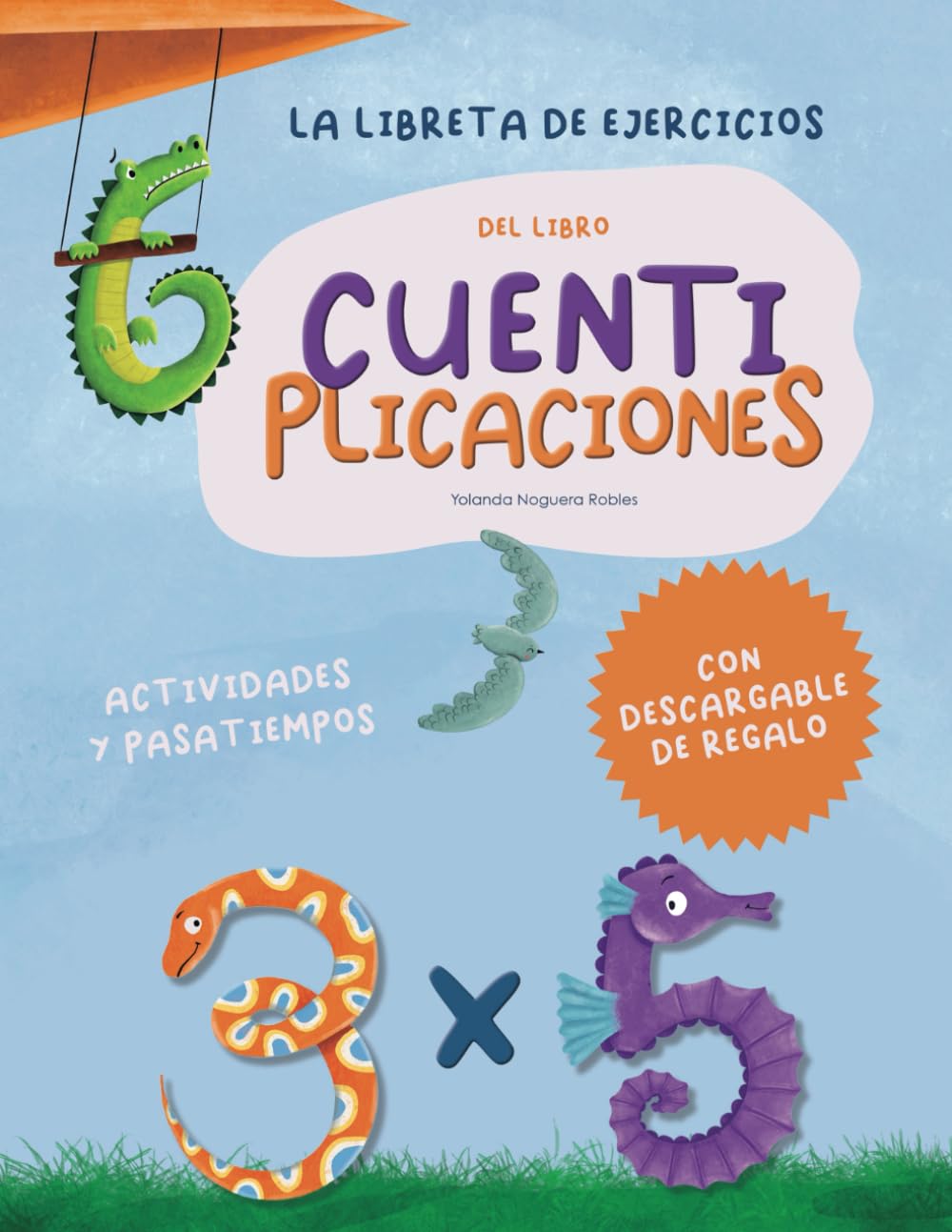 Libro: La libreta de ejercicios de Cuentiplicaciones: Para ayudar en la memorización de las tablas de multiplicar (Spanish Edition)
