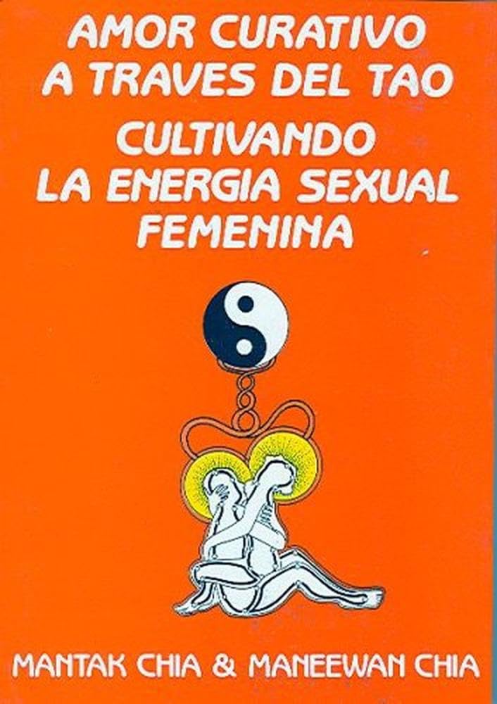 Libro: Amor Curativo a través del Tao: Cultivando la energía sexual femenina