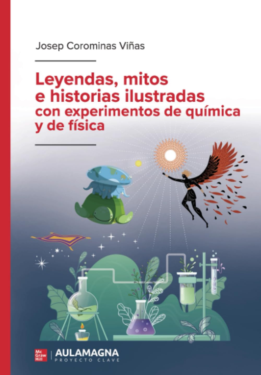Libro: Leyendas, mitos e historias ilustradas con experimentos de química y de física (Spanish Edition)