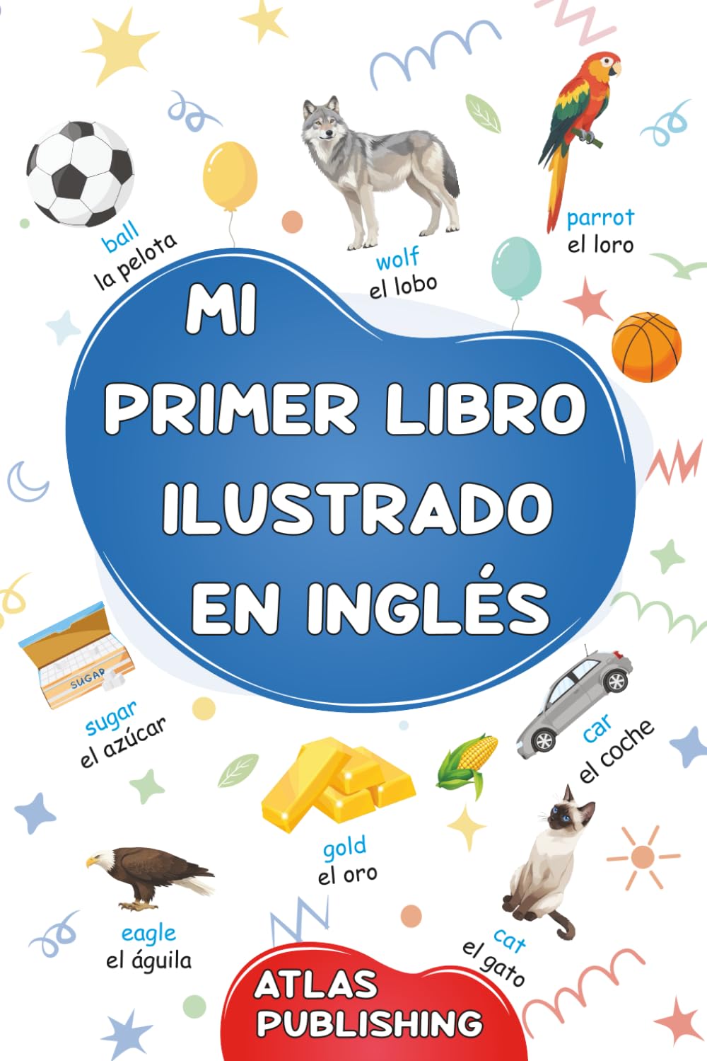 Libro: Mi primer libro ilustrado en inglés: 500 palabras ilustradas en español y inglés: Aprende nuevo vocabulario cotidiano para niños y principiantes adultos.