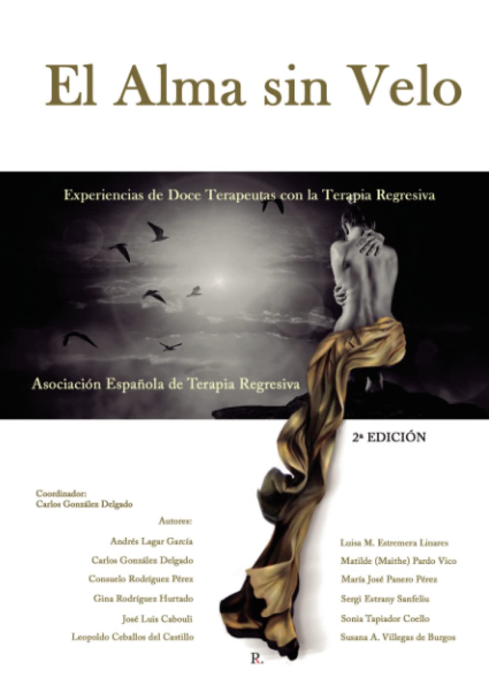 Libro: “EL ALMA SIN VELO (Experiencias de Doce Terapeutas con la Terapia Regresiva)” (Spanish Edition)