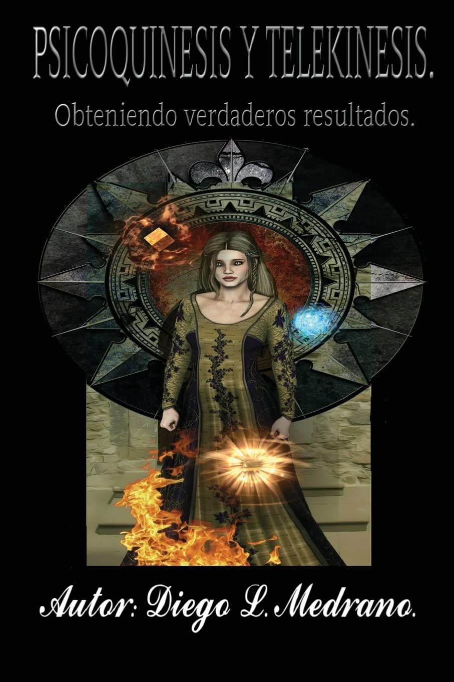 Libro: Psicoquinesis y Telekinesis.: Obteniendo verdaderos resultados.
