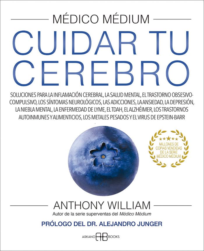 Libro: Médico Médium. Cuidar tu cerebro: Soluciones para la inflamación cerebral, la salud mental, el trastorno obsesivo-compulsivo, los síntomas... el ... alzhéimer, los trastornos ... (SIN COLECCION)