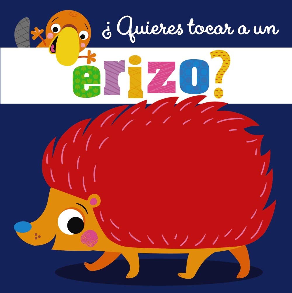 Libro: ¿Quieres tocar a un erizo? (Castellano - A PARTIR DE 0 AÑOS - PROYECTO DE 0 A 3 AÑOS - Libros sensoriales)