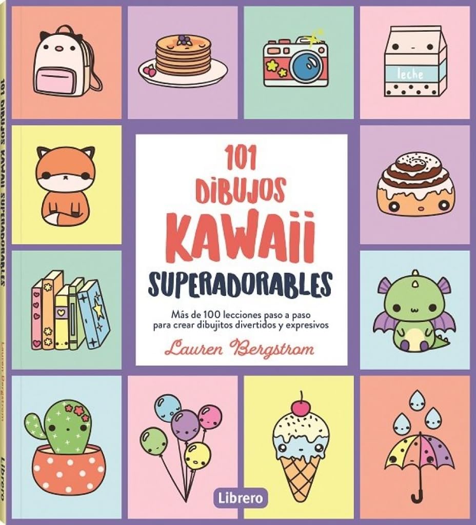 Libro: 101 Dibujos KAWAII superadorables: Más de 100 lecciones paso a paso para crear dibujitos divertidos y expresivos.