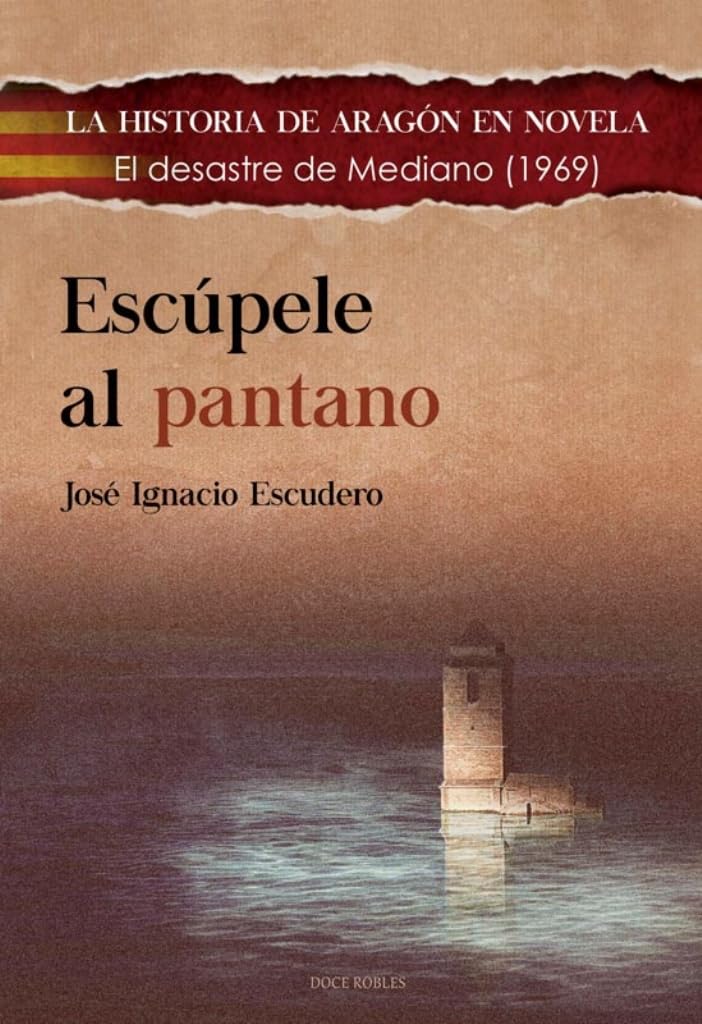 Libro: ESCÚPELE AL PANTANO: La inundación de Mediano (1969)