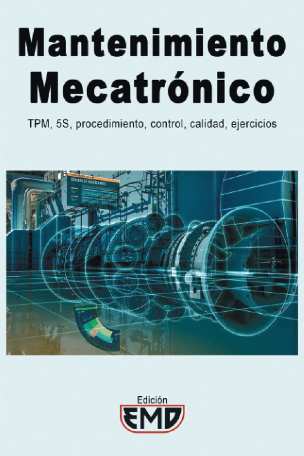 Libro: Mantenimiento Mecatrónico: TPM, 5S, procedimiento, control, calidad, ejercicios