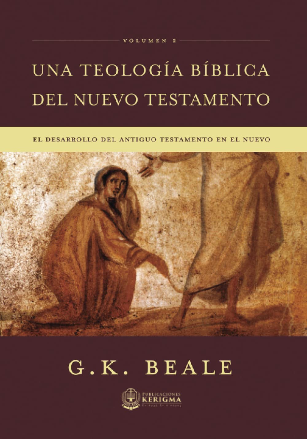 Libro: Una Teología Bíblica del Nuevo Testamento: El Desarrollo del Antiguo Testamento en el Nuevo (Volumen 2) (Una Teologia Biblical del Nuevo Testamento 2 Vol G.K. Baele) (Spanish Edition)