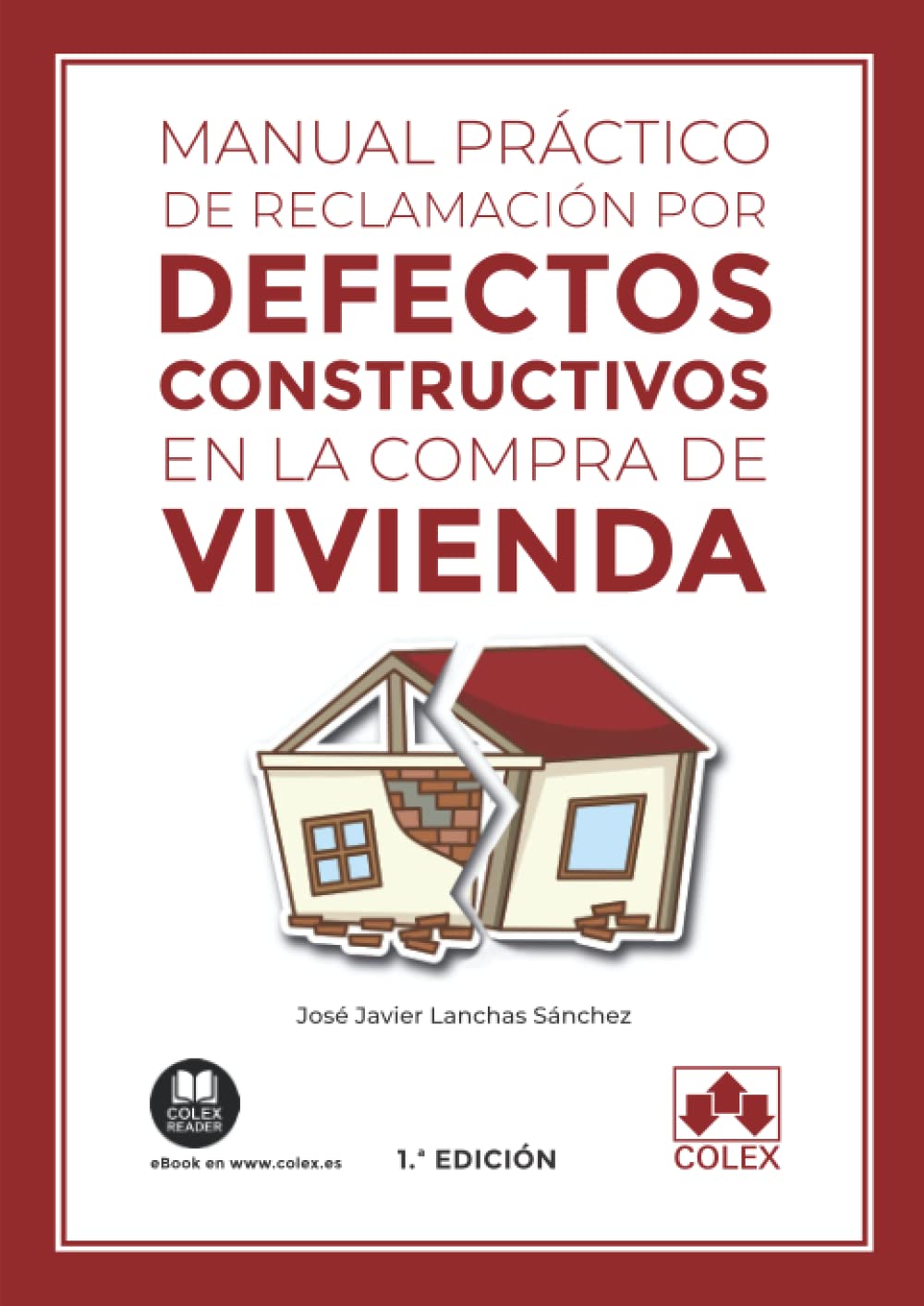 Libro: Manual práctico de reclamación por defectos constructivos en la compra de vivienda (Monografía) (Spanish Edition)