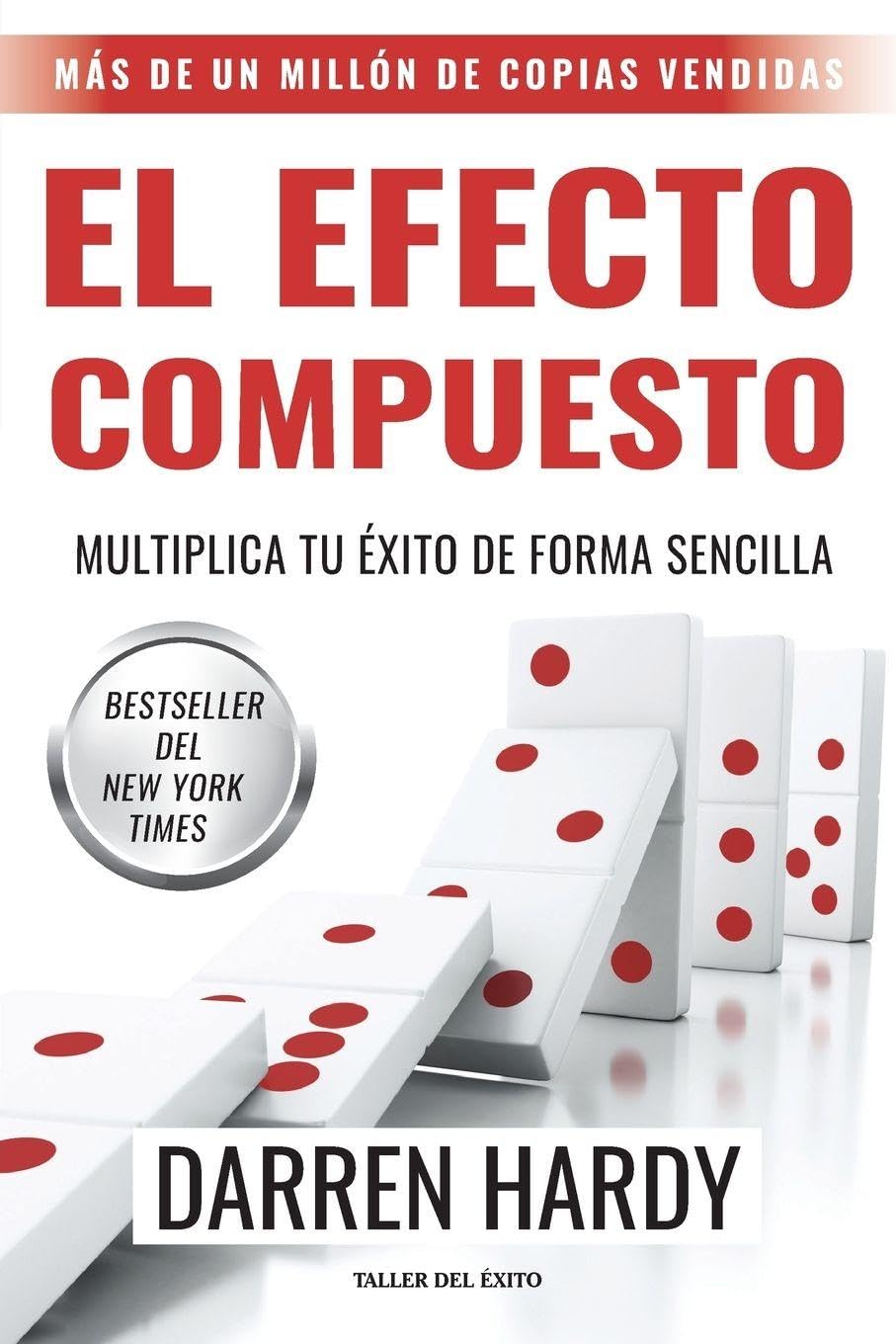 Libro: El efecto compuesto: Multiplica tu éxito de forma sencilla