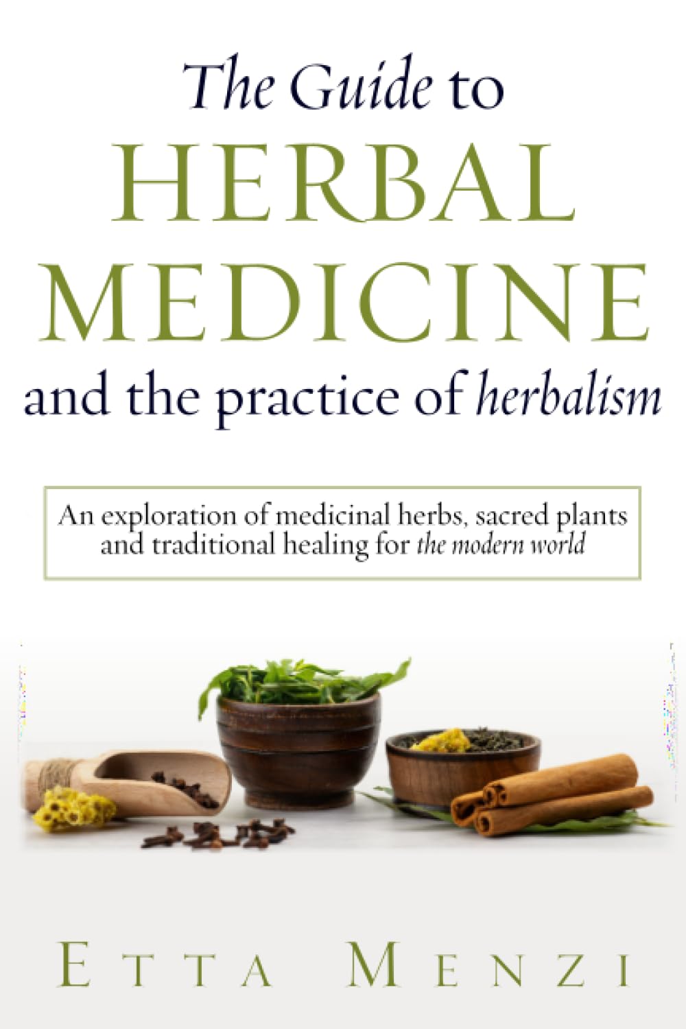 Libro: The Guide to Herbal Medicine and the Practice of Herbalism: An Exploration of Medicinal Herbs, Sacred Plants, and Traditional Healing for the Modern World (Holistic Health series)