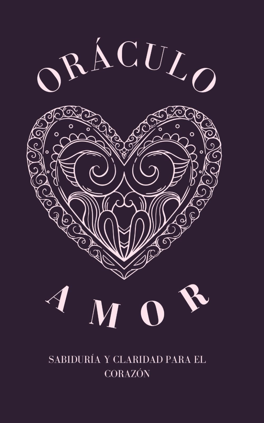 Libro: Oráculo del Amor: Sabiduría y Claridad para el Corazón