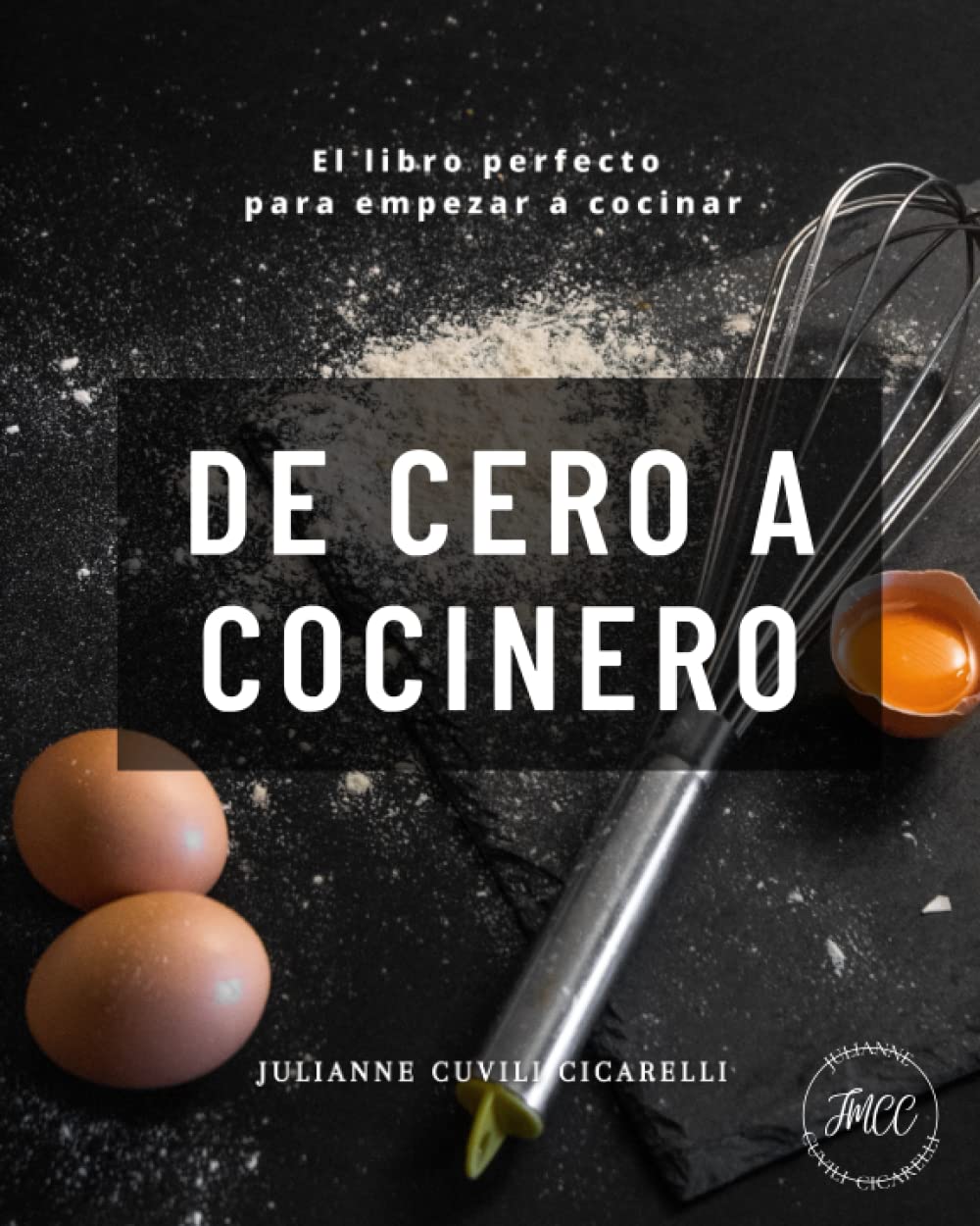 Libro: DE CERO A COCINERO: El libro perfecto para empezar a cocinar (Spanish Edition)