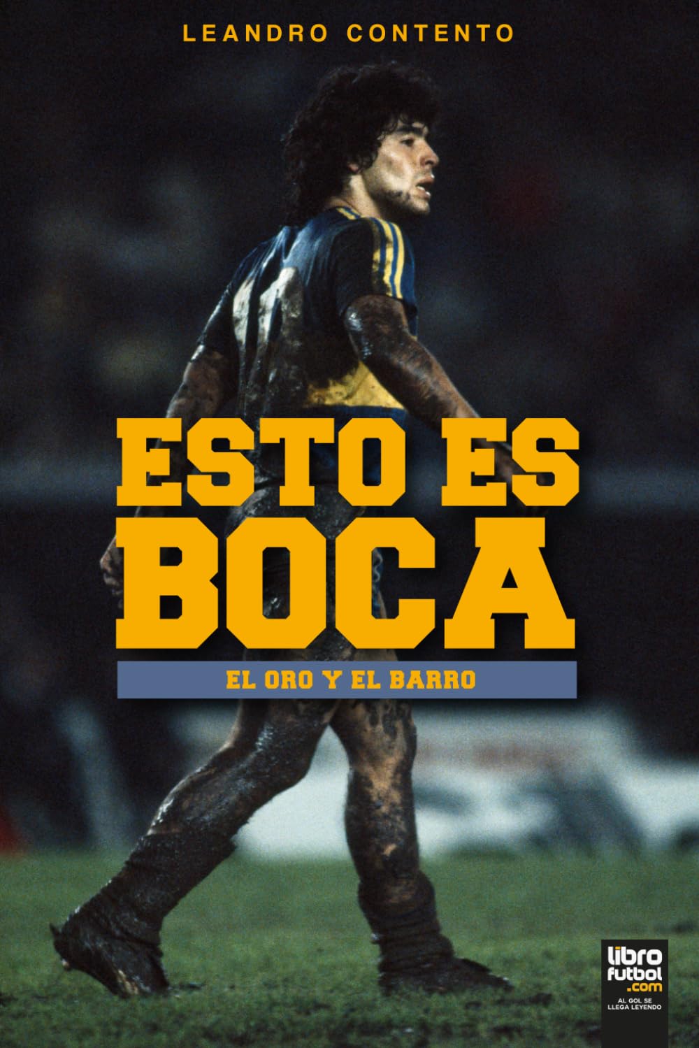 Libro: Esto Es Boca: EL ORO Y EL BARRO: futbol (Boca Juniors)