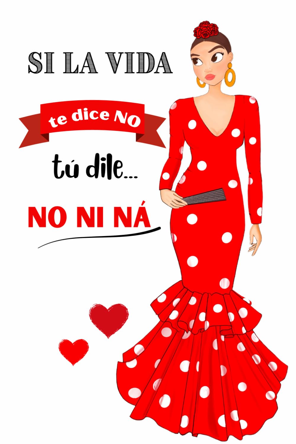 Libro: Notebook: Flamenca Juana rojo fondo blanco no ni na 15cm x 23 cm (6"x9") (Spanish Edition)