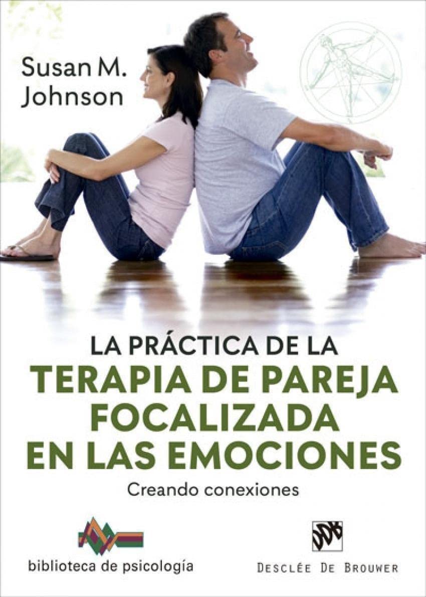 La Práctica De La Terapia De pareja Focalizada En Las Emociones: 250 (Biblioteca de Psicología)