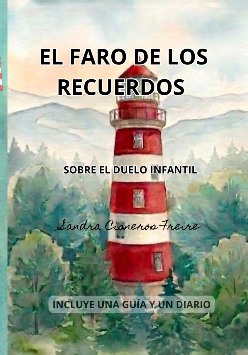 Libro: El Faro de los Recuerdos: Sobre el duelo infantil. Cuento para niños. Incluye una Guía Psicológica para padres.