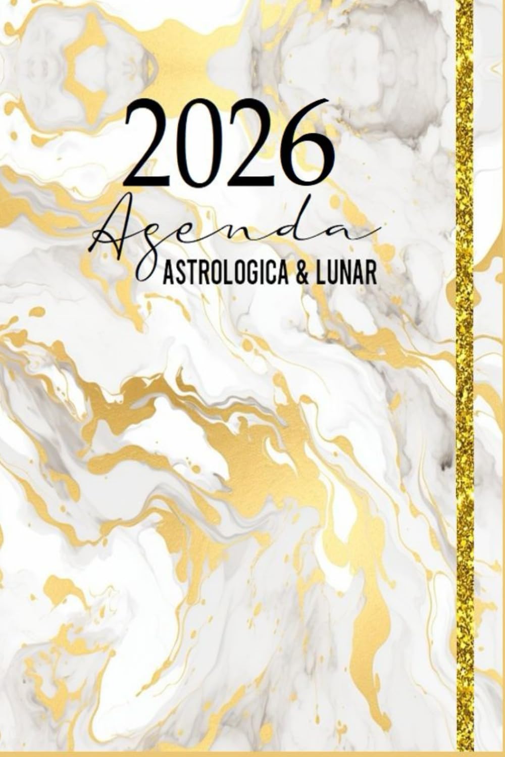Libro: 2026 Agenda Astrologica y Lunar: con Semana Abierta-Blanco y Dorado-Eclipses-Fases Lunares-Calendarios-Mercurio Retrogrado- Regalo Mujer- 129 Paginas- (Spanish Edition)