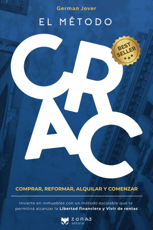EL MÉTODO CRAC: Invierte en inmuebles y alcanza la libertad financiera con las rentas de alquiler (Zona3 editorial)