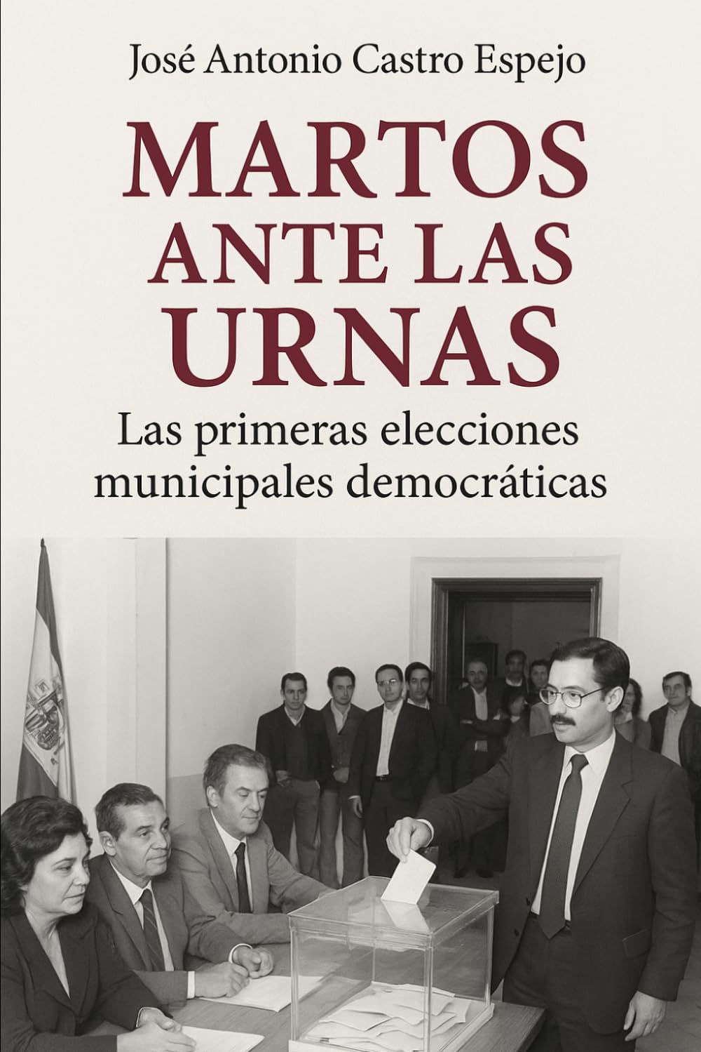 Libro: MARTOS ANTE LAS URNAS: Las primeras elecciones municipales democráticas (Spanish Edition)