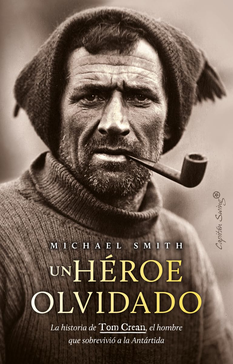 Libro: Un héroe olvidado: La historia de Tom Crean, el hombre que sobrevivió a la Antá (Ensayo)
