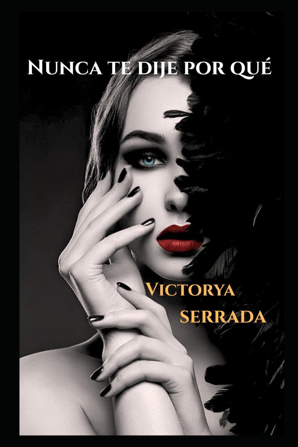Libro: Nunca te dije por qué: Un thriller psicológico que te impactará (Spanish Edition)