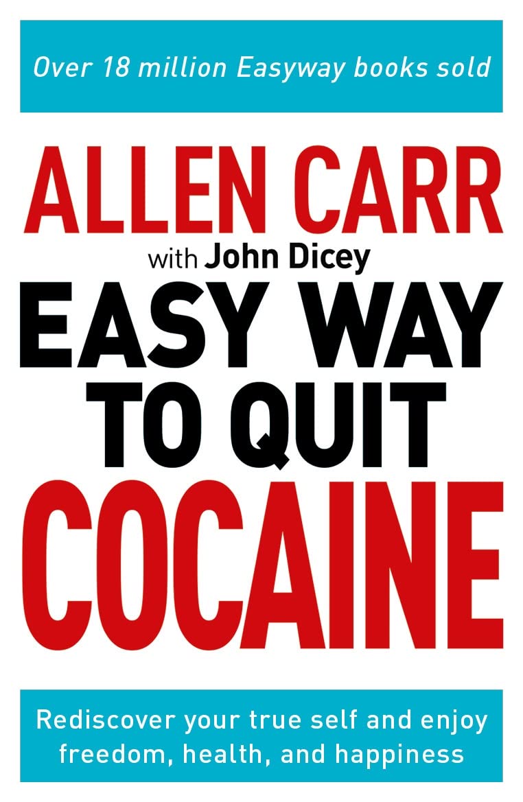 Libro: Allen Carr: The Easy Way to Quit Cocaine: Rediscover Your True Self and Enjoy Freedom, Health, and Happiness (Allen Carr's Easyway, 33)