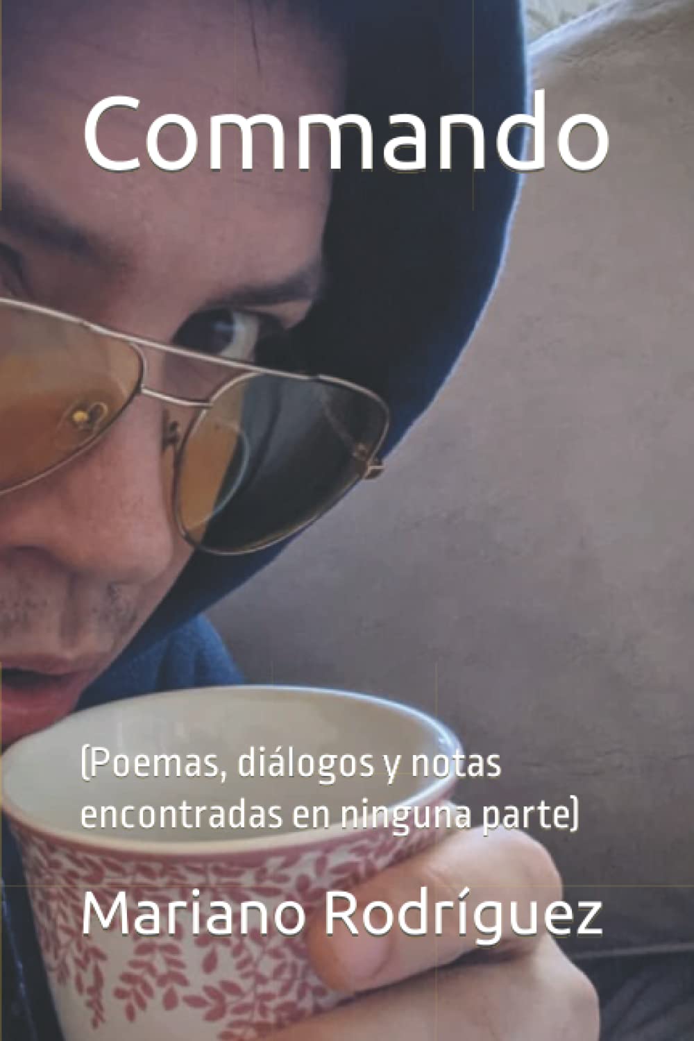 Libro: Commando: (Poemas, diálogos y notas encontradas en ninguna parte)