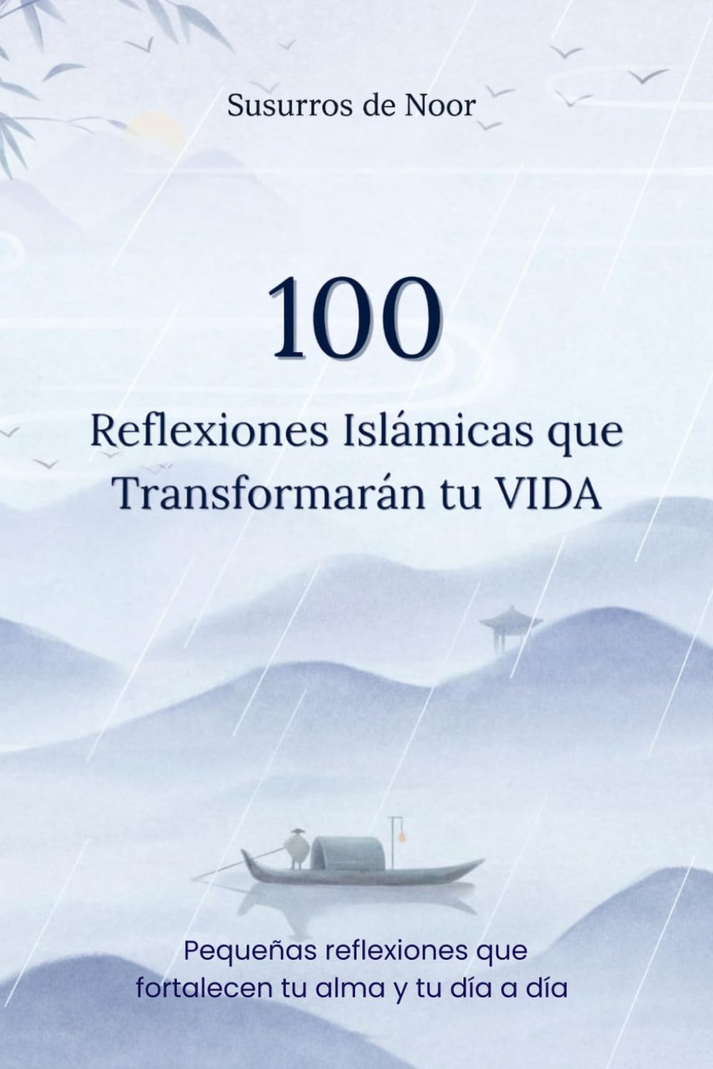 Libro: 100 Reflexiones islámicas que transformarán tu vida: Pequeñas reflexiones que fortalecen tu alma y tu día a día (Spanish Edition)
