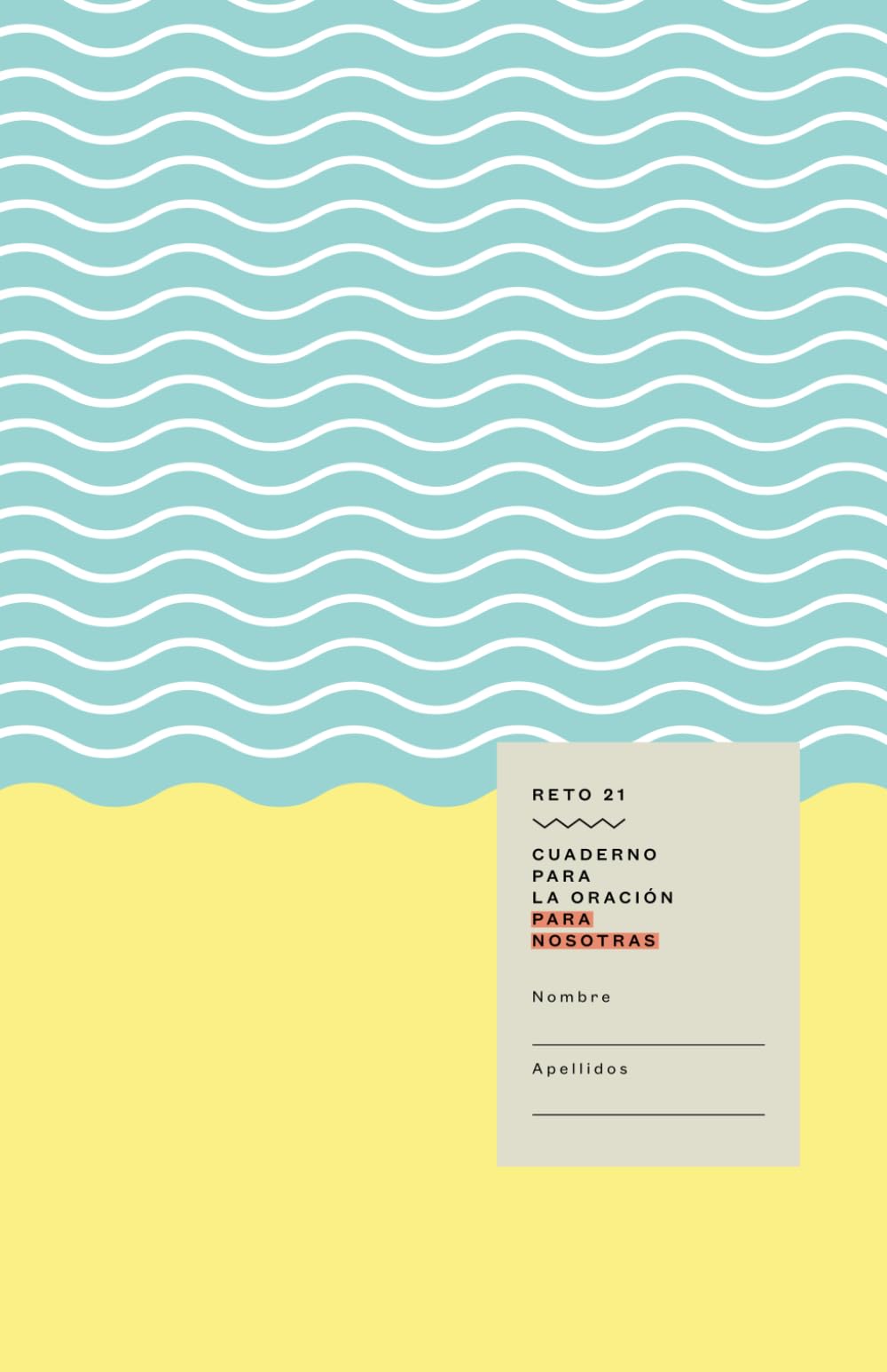 Libro: Reto 21. Cuaderno para la oración. Para nosotras: Versión española (España)
