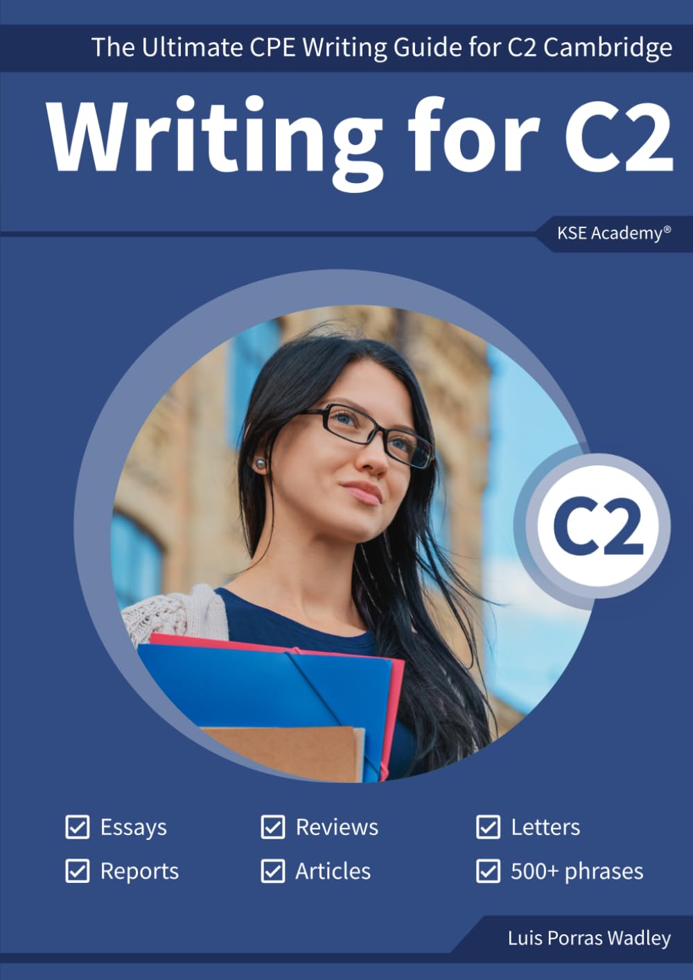 Libro: Writing C2: The Ultimate CPE Writing Guide for C2 Cambridge (Guías de Writing para Exámenes de Cambridge)