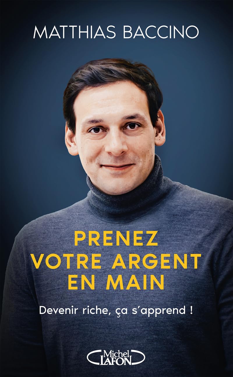 Libro: Prenez votre argent en main - Devenir riche, ça s'apprend !
